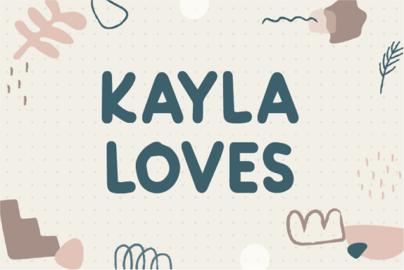 Kayla Loves: A Display Font with Quiet Charm